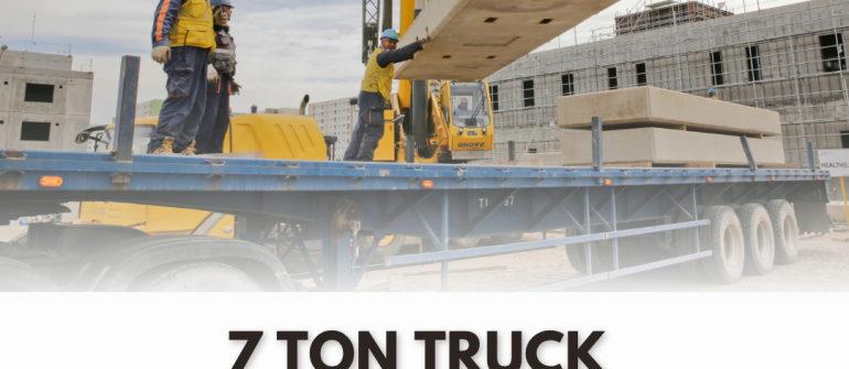 Understanding 7 Ton Truck Capacity: Full Guide for Transport & Logistics