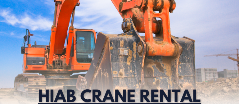 Hiab Crane Rental in UAE – Reliable Lifting and Transport Services