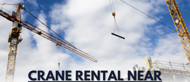 Crane Rental Near Me – Reliable & Affordable Crane Hire Services in UAE