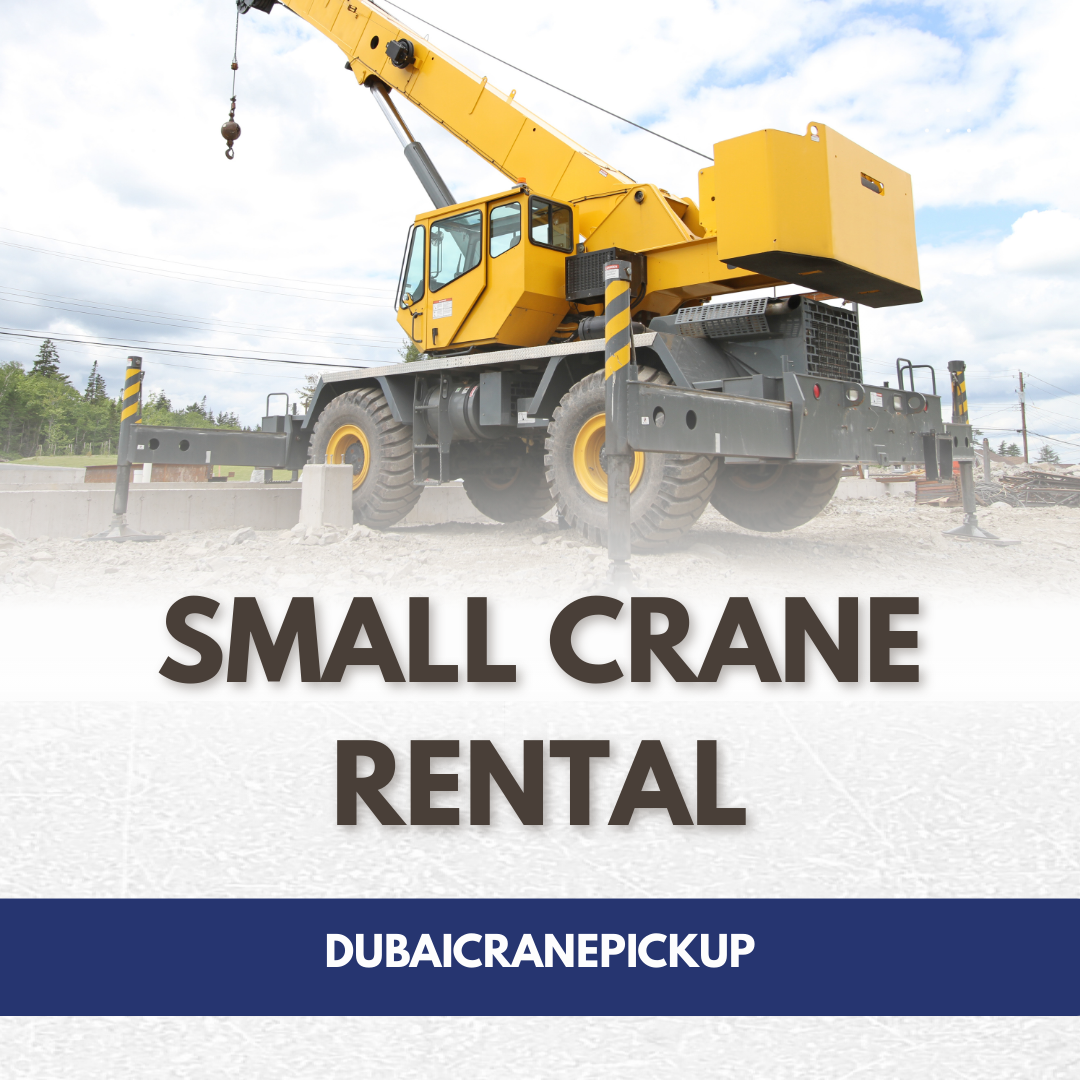 Small Crane Rental in Dubai – Affordable Lifting Solutions in the UAE