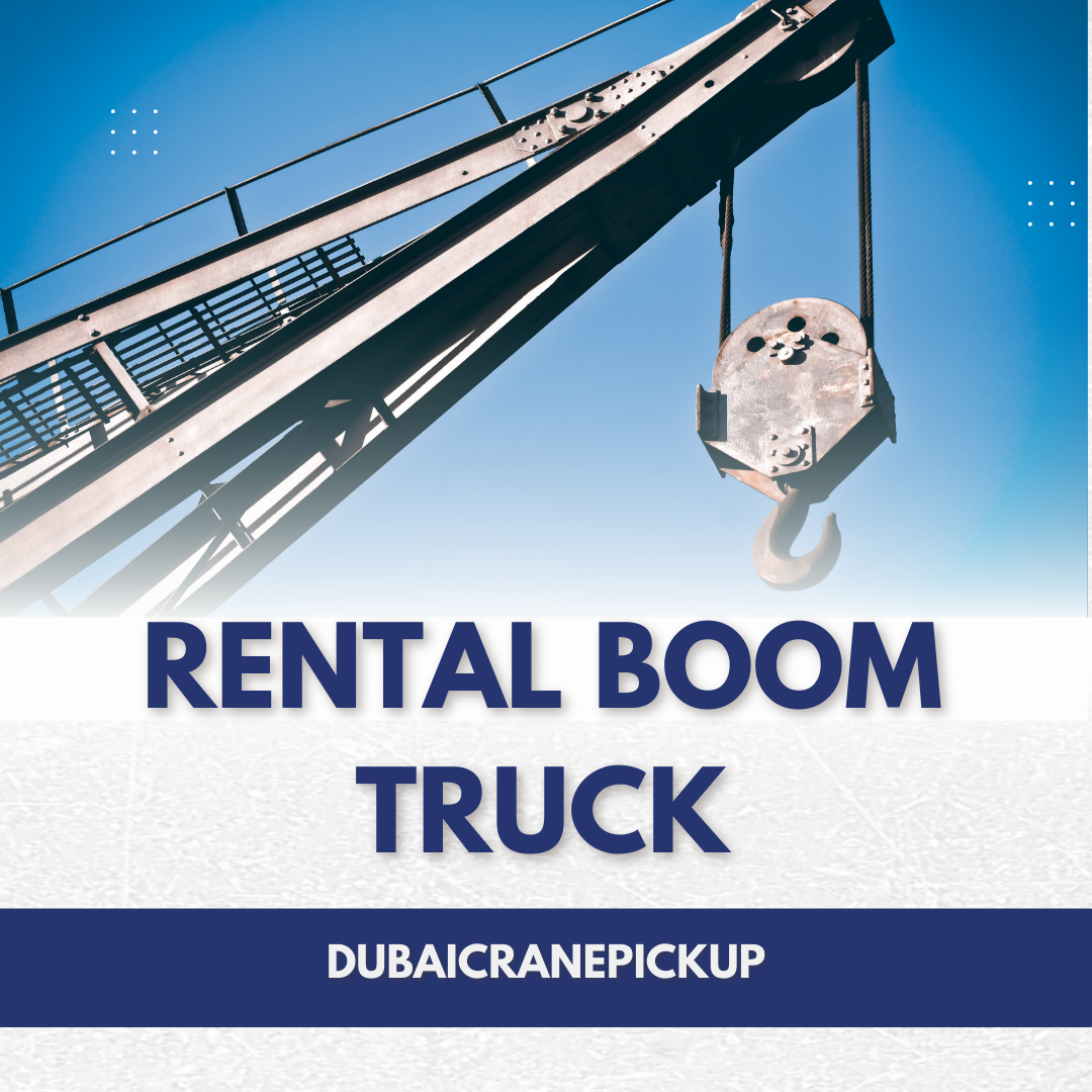 Rental Boom Truck Services in UAE – Affordable & Reliable Solutions