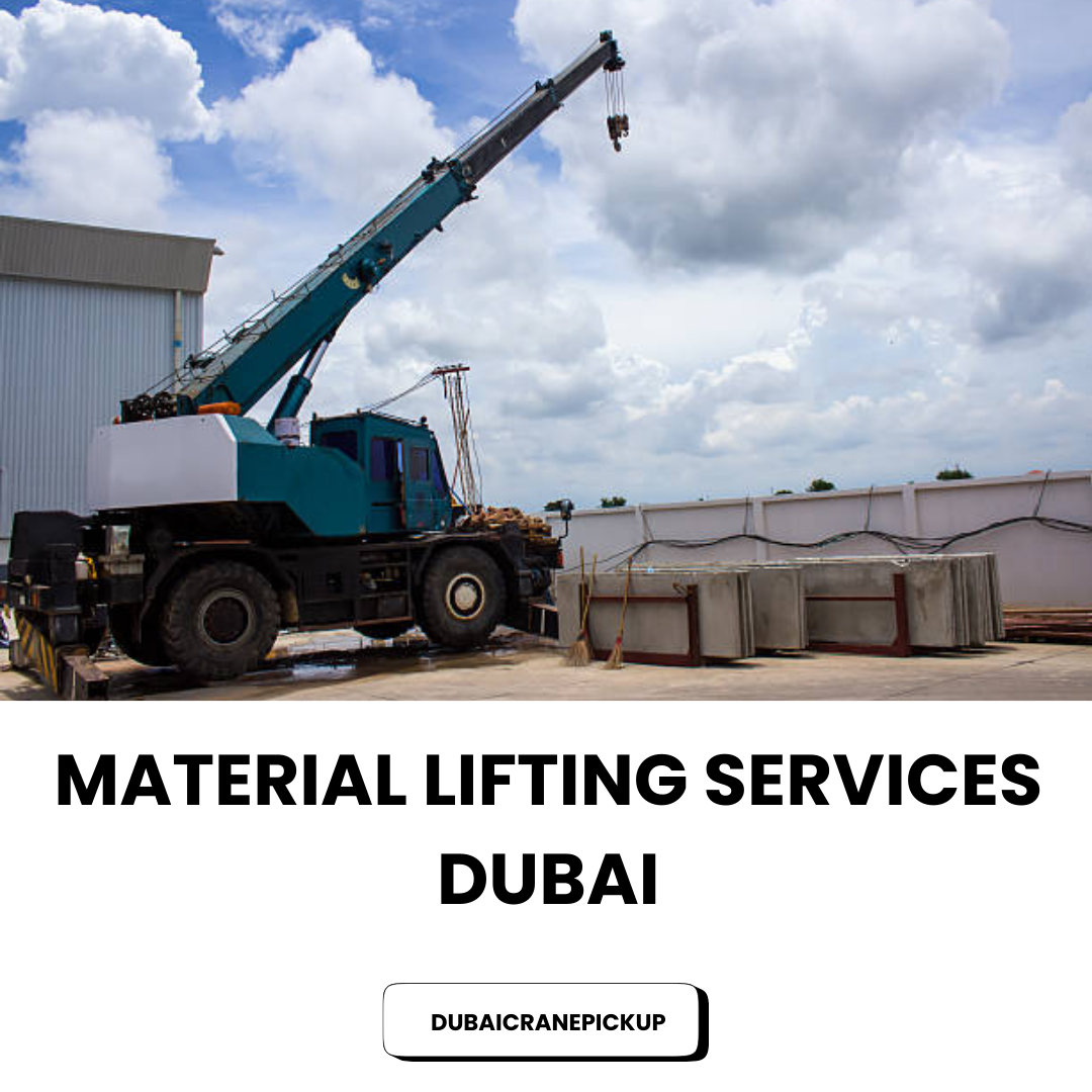 Material Lifting Services Dubai: Complete SEO-Optimized Guide for Businesses in UAE